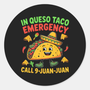 Funny Saying Meme Cinco De Mayo Mexican Taco Fiest Classic Round Sticker