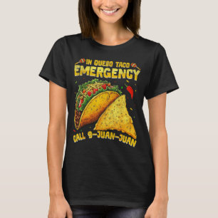 Funny saying meme cinco de mayo mexican taco fiest T-Shirt