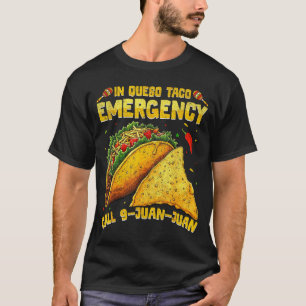 Funny saying meme cinco de mayo mexican taco fiest T-Shirt