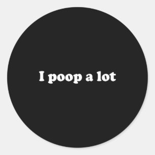 Funny Saying Meme I Op A Lot Classic Round Sticker