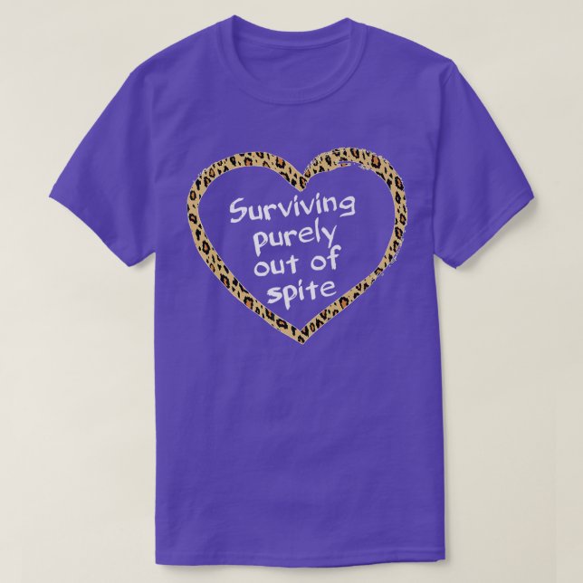 Funny saying men women Leopard surviving purely ou T-Shirt (Design Front)