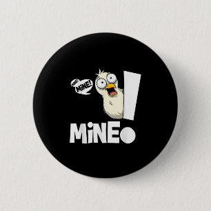 Funny Saying Mine! Seagull Seabird Mine! Bird Sarc 6 Cm Round Badge