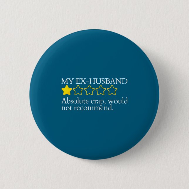 Funny Saying My Ex-husband Very Bad Would Not Reco 6 Cm Round Badge (Front)