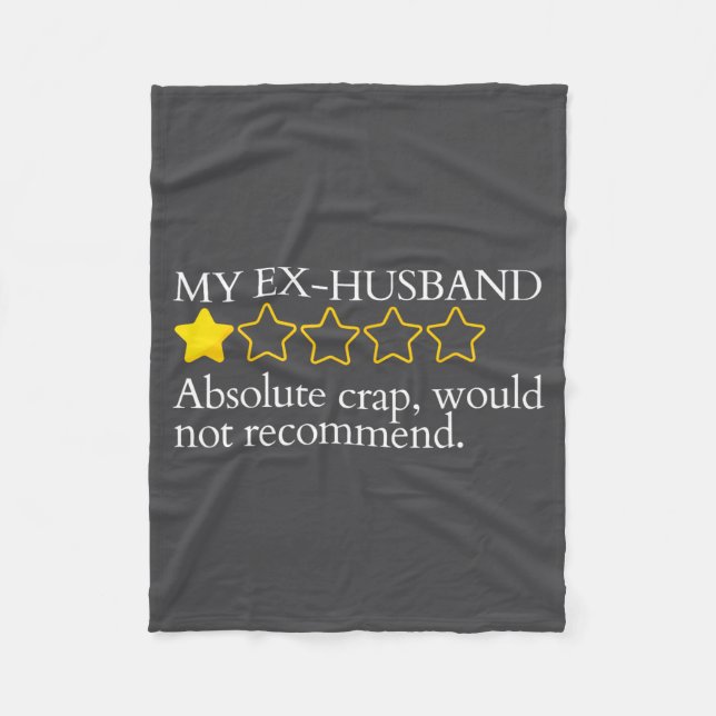Funny Saying My Ex-husband Very Bad Would Not Reco Fleece Blanket (Front)