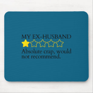 Funny saying my ex-husband very bad would not reco mouse mat