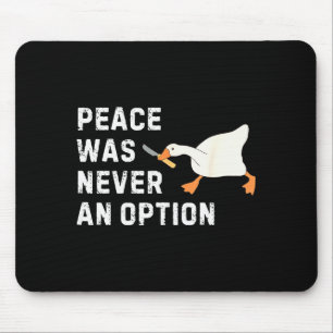 Funny Saying Peace Was Never An Option Goose Women Mouse Mat