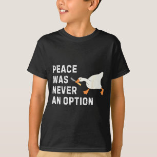 Funny Saying Peace Was Never An Option Goose Women T-Shirt