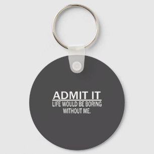 Funny Saying Perfect Idea For Men Women  Key Ring