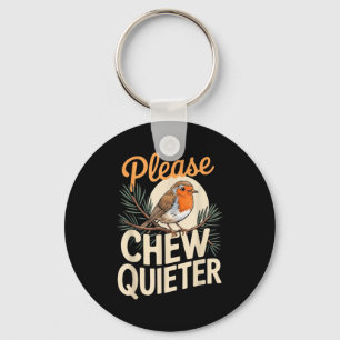 Funny Saying Please Chew Quieter Vintage Bird Natu Key Ring