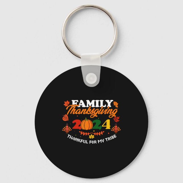 Funny Saying Quote Gift Family Thanksgiving 2024 T Key Ring (Front)