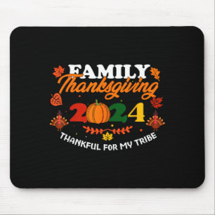 Funny Saying Quote Gift Family Thanksgiving 2024 T Mouse Mat