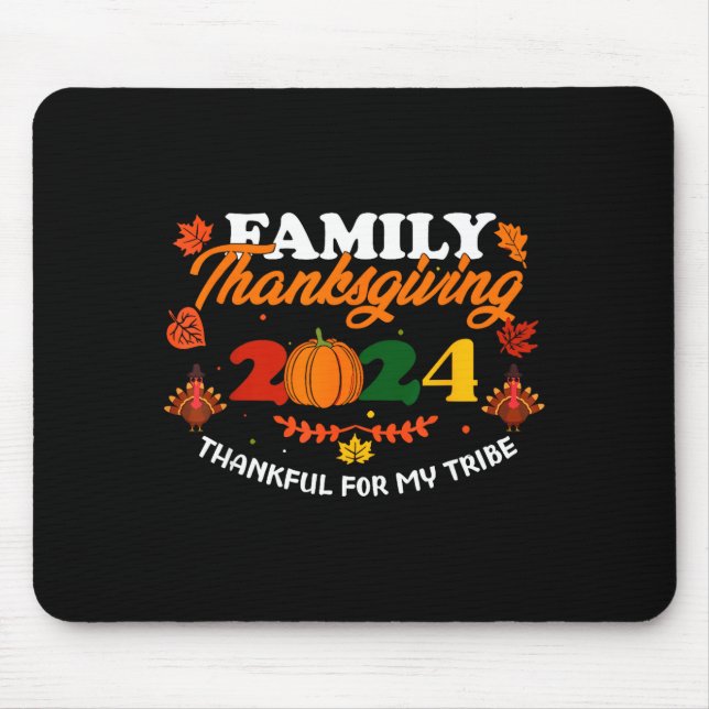 Funny Saying Quote Gift Family Thanksgiving 2024 T Mouse Mat (Front)
