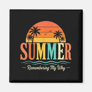 Funny Saying Quote Teacher Summer Remembering Why Magnet