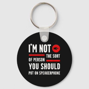 Funny Saying Quotes Phone Graphic Sarcastic Humour Key Ring