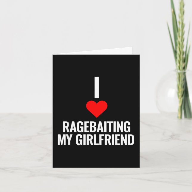 Funny Saying Ragebaiting My Girlfriend Sarcastic  Card (Front)