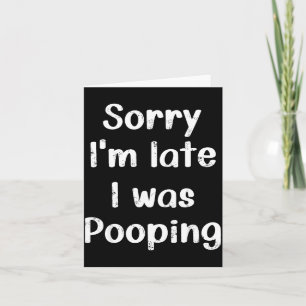 Funny Saying Retro Sorry I'm Late I Was Ong  Card