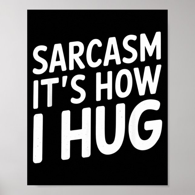 Funny Saying Sarcasm Typography _ Humour Quote Poster (Front)