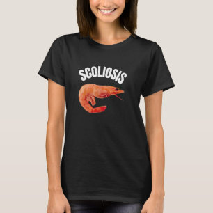 Funny Saying Scoliosis Shrimp Meme Doctor Fun Iron T-Shirt