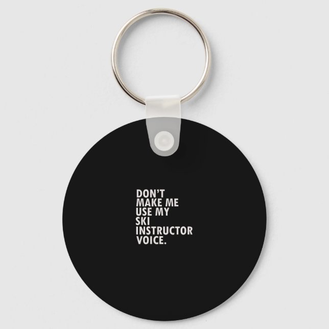 Funny Saying Ski Instructor Skiing Tee Shirt  Key Ring (Front)
