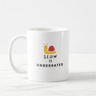 Funny Saying Slow is Underrated Coffee Mug