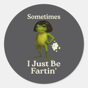 Funny Saying Sometimes Just Fartin Frog Frog I Classic Round Sticker