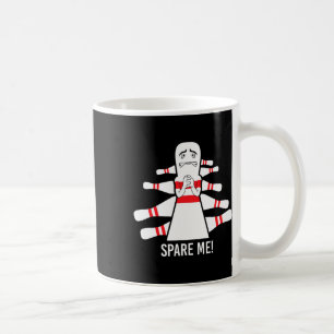 Funny Saying Spare Me Bowling Bowler  Coffee Mug