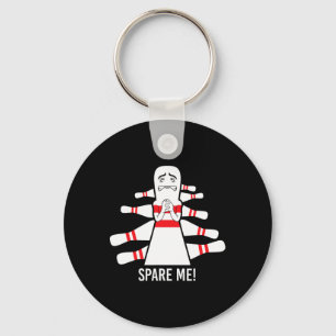 Funny Saying Spare Me Bowling Bowler  Key Ring