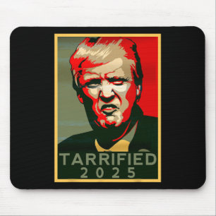 Funny Saying Tarrified Tarrified Funny Political H Mouse Mat
