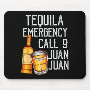 Funny Saying Tequila Emergency Call Juan Party Gag Mouse Mat