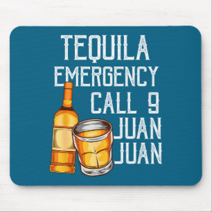 Funny Saying Tequila Emergency Call Juan Party Gag Mouse Mat