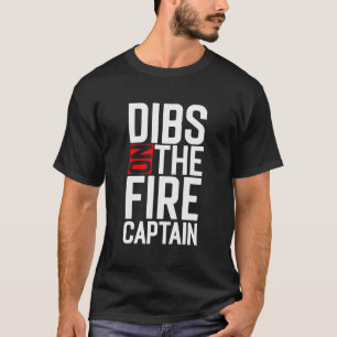 Funny Saying The Firefighter Fire Captain Chiefs W T-Shirt