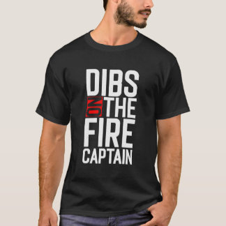 Funny Saying The Firefighter Fire Captain Chiefs W T-Shirt