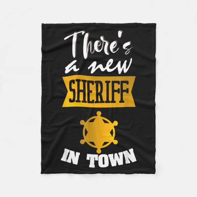 Funny Saying There's A New Sheriff In Town Deputy  Fleece Blanket (Front)