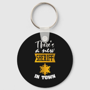 Funny Saying There's A New Sheriff In Town Deputy  Key Ring