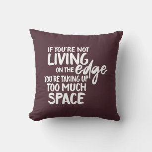 Funny Saying Typographic Living On the Edge Cushion