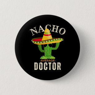 Funny Saying Vintage Nacho Average Doctor Matching 6 Cm Round Badge