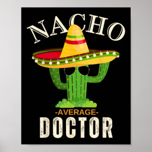 Funny Saying Vintage Nacho Average Doctor Matching Poster