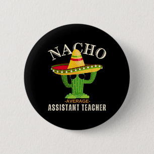 Funny Saying Vintage Nacho Average Istant Teacher 6 Cm Round Badge