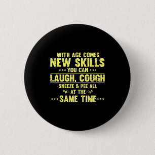 Funny Saying With Age Comes New Skills Sarcastic W 6 Cm Round Badge