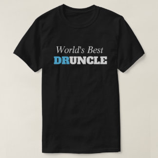 Funny Saying - World's Best Druncle Funny Uncle T-Shirt