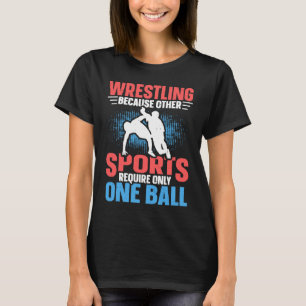 Funny saying Wrestling for Professional Wrestler   T-Shirt