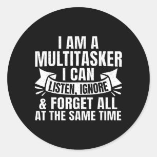 Funny Sayings Art For Sarcastic People Men Women Classic Round Sticker