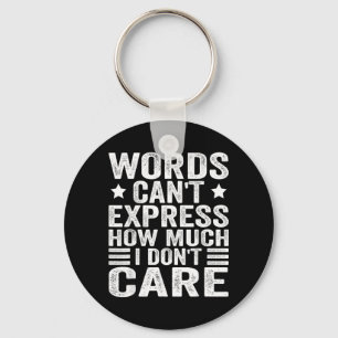 Funny Sayings Art For Sarcastic People Men Women Key Ring