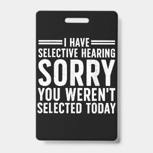 Funny Sayings Art For Sarcastic People Men Women S ID Badge