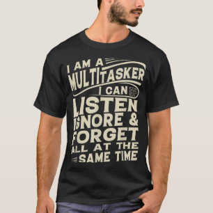 Funny Sayings Art For Sarcastic People Men Women T-Shirt