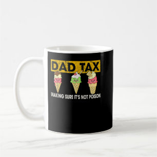 Funny Sayings Dad Tax Fathers Day Men Dad Papa Gra Coffee Mug