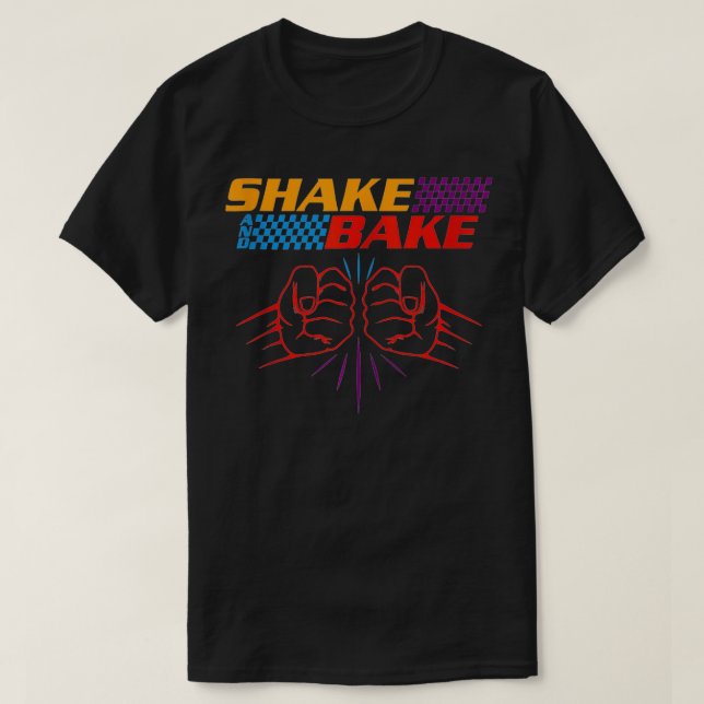 Funny Sayings For Friends Shake And Bake  T-Shirt (Design Front)