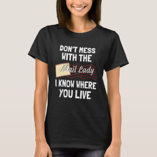 Funny Sayings For Postal Mailwoman Mail Carrier T-Shirt