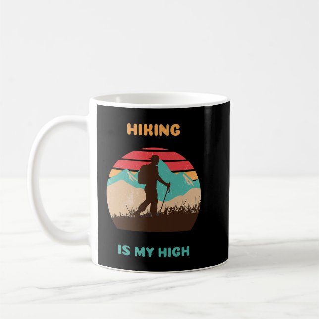 Funny sayings Hiking is my high Coffee Mug (Left)