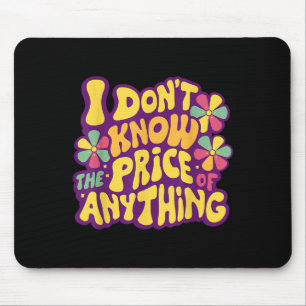 Funny Sayings I Don't Know The Price Of Anything M Mouse Mat